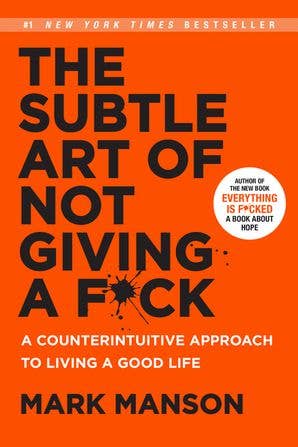 Subtle Art of Not Giving a F*ck, The: Mark Manson